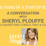 Advice for Startups – Interview with Sheryl Plouffe, Video Marketing Expert