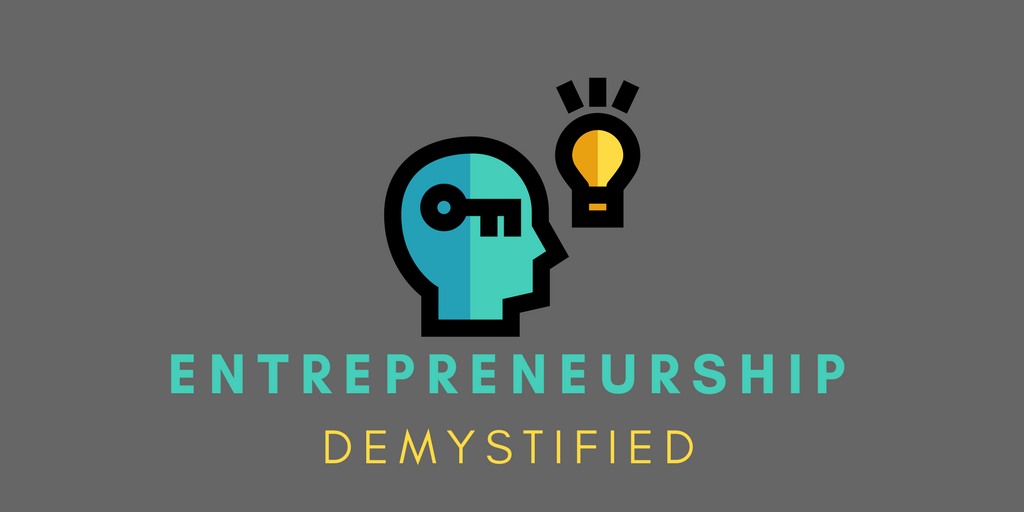 Entrepreneurship Demystified