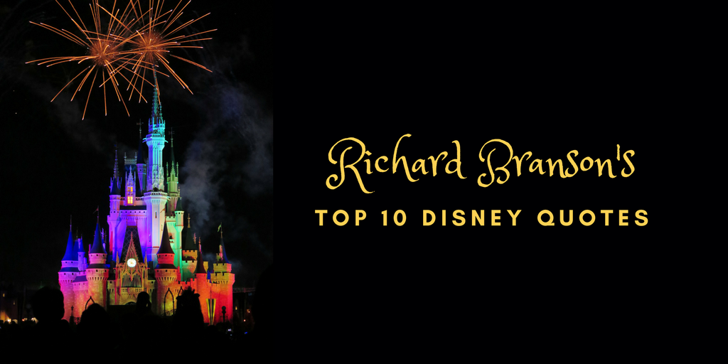 Richard Branson's top 10 Disney quotes