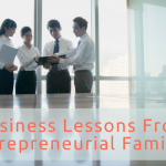 Business Lessons From Entrepreneurial Families
